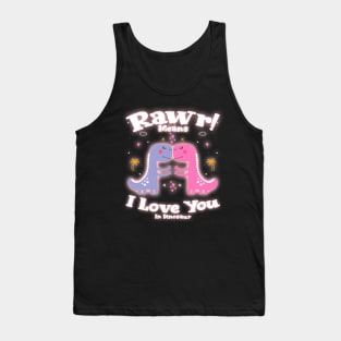 Rawr Means I Love You In Dinosaur, I Love You Design Tank Top